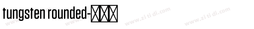 tungsten rounded字体转换